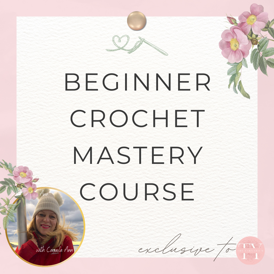 BEGINNER CROCHET MASTERY COURSE